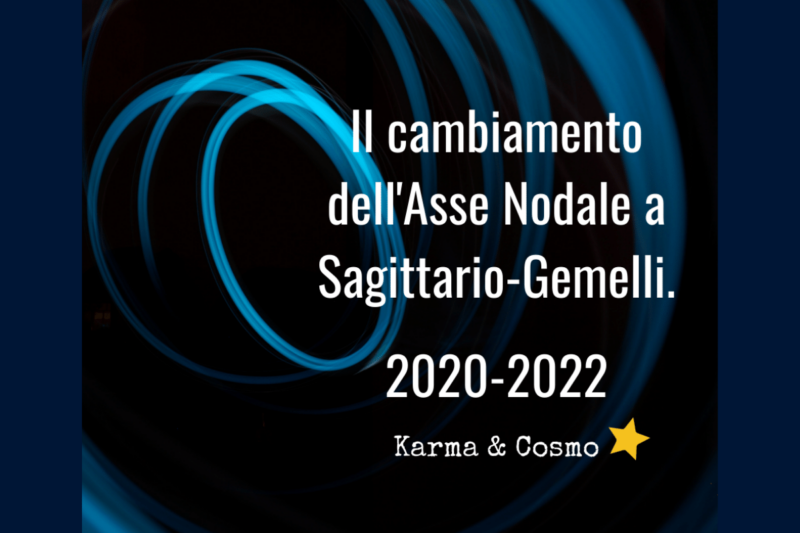 I Nodi lunari in Sagittario-Gemelli (2020 2022)